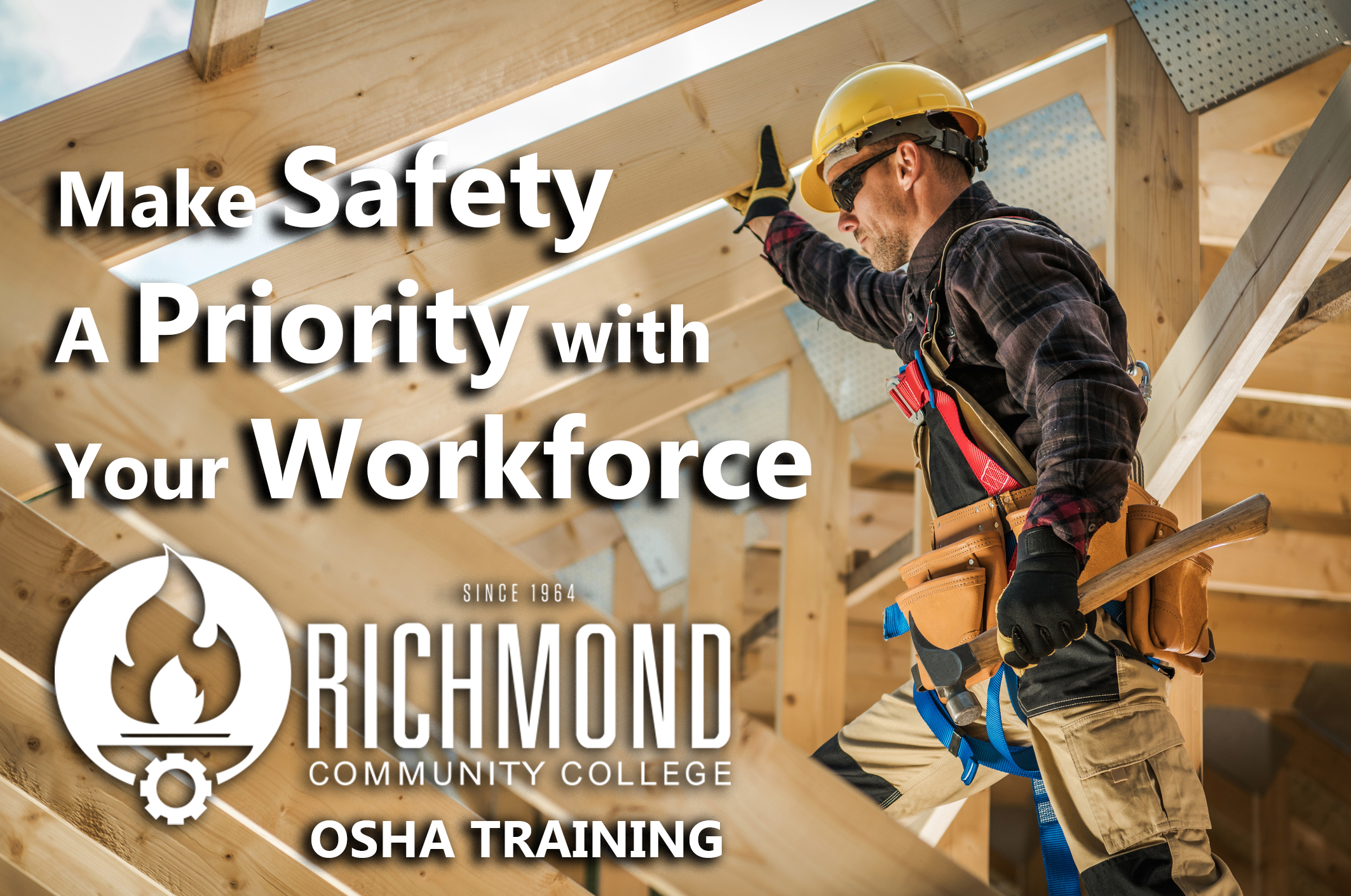 Picture of a man on a construction site with the words "Make Safety a Priority with Your Workforce," plus the RCC logo and the words "OSHA training."