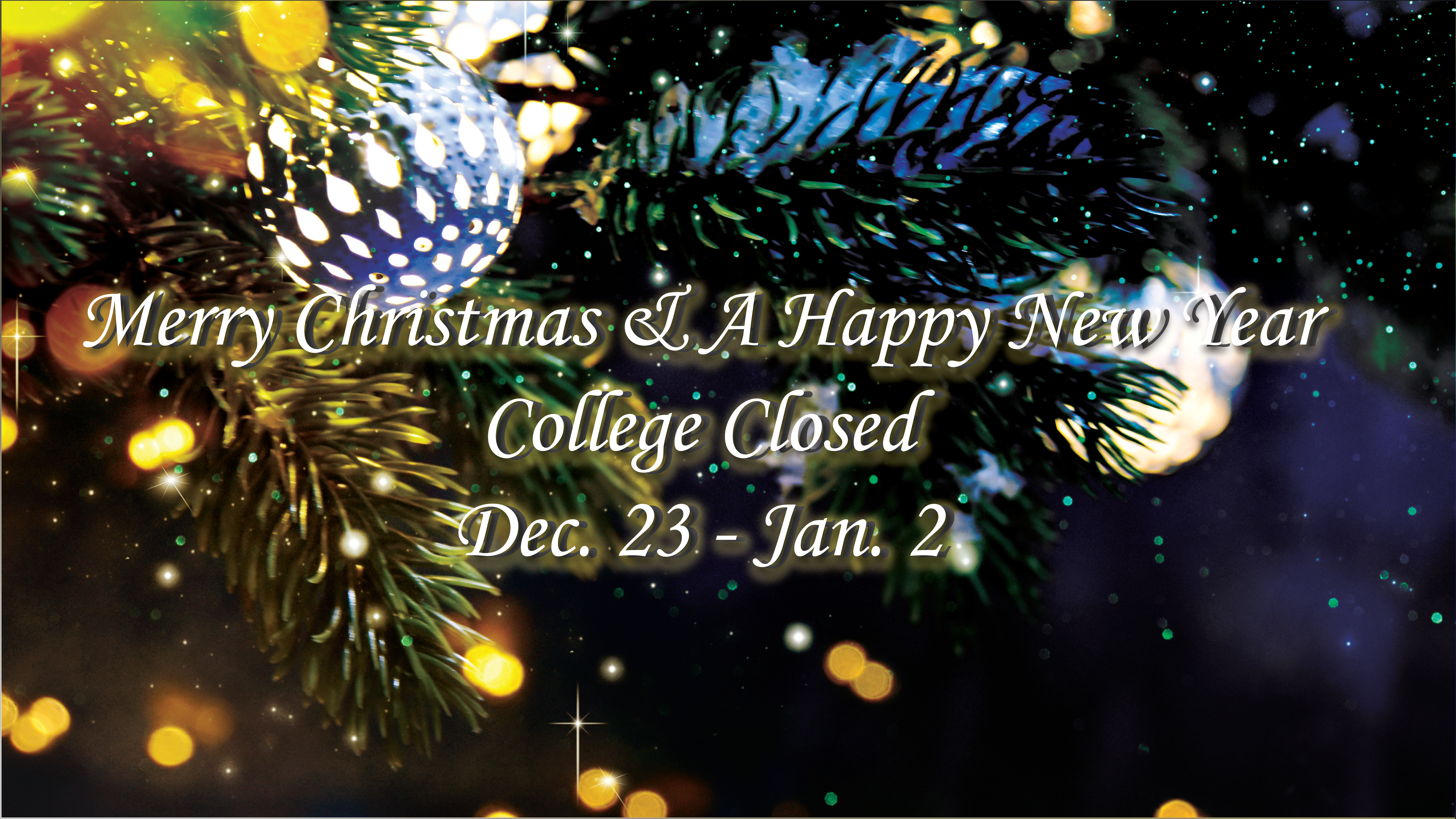 Merry Christmas and Happy New Year Banner. College closed Dec 22 - Jan 2