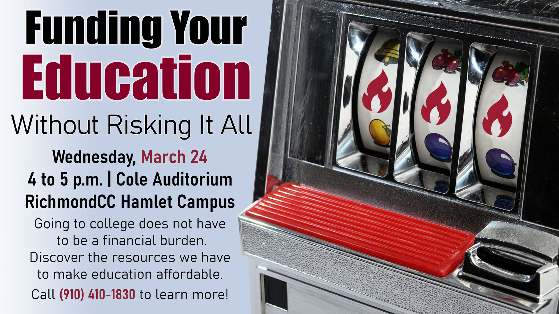 Funding Your Education Without Risking It All March 24 from 4 to 5 p.m. at the Cole Auditorium